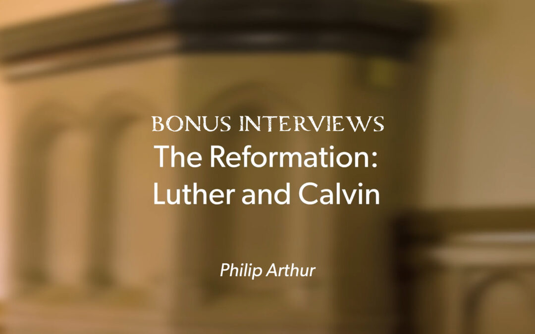 The Reformation – Luther and Calvin